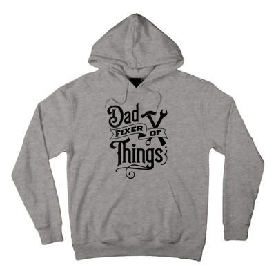 Dad Fixer Of Things Can Fixe Any Things Tall Hoodie