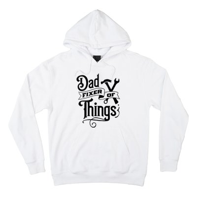 Dad Fixer Of Things Can Fixe Any Things Hoodie