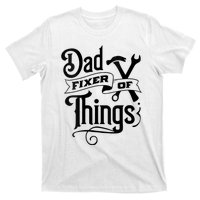 Dad Fixer Of Things Can Fixe Any Things T-Shirt