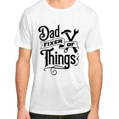 Dad Fixer Of Things Can Fixe Any Things Adult ChromaSoft Performance T-Shirt