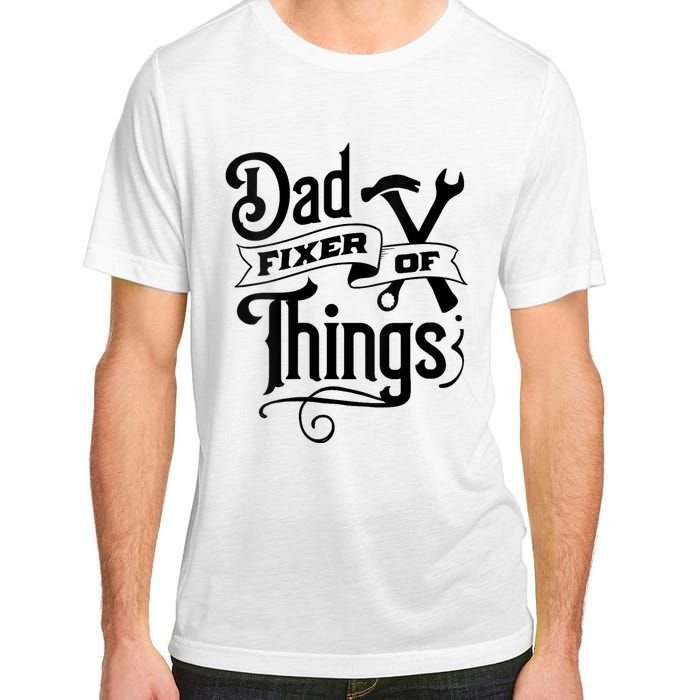 Dad Fixer Of Things Can Fixe Any Things Adult ChromaSoft Performance T-Shirt