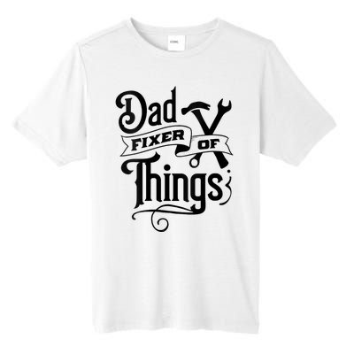 Dad Fixer Of Things Can Fixe Any Things Tall Fusion ChromaSoft Performance T-Shirt