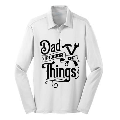 Dad Fixer Of Things Can Fixe Any Things Silk Touch Performance Long Sleeve Polo