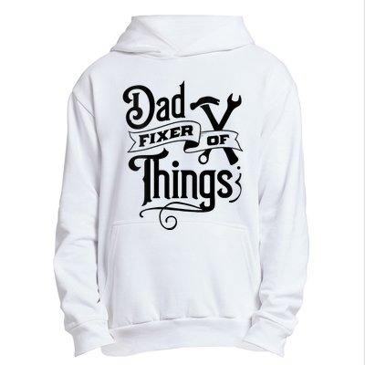 Dad Fixer Of Things Can Fixe Any Things Urban Pullover Hoodie