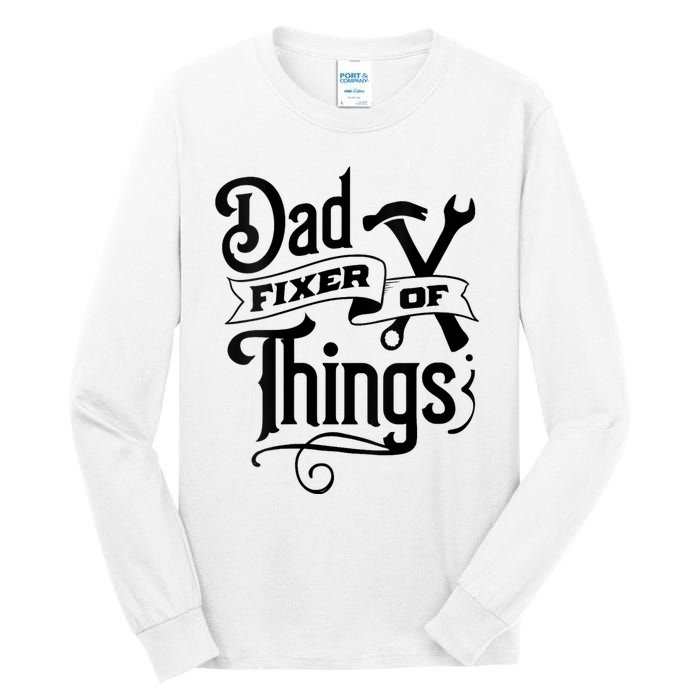 Dad Fixer Of Things Can Fixe Any Things Tall Long Sleeve T-Shirt