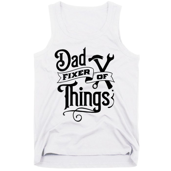 Dad Fixer Of Things Can Fixe Any Things Tank Top