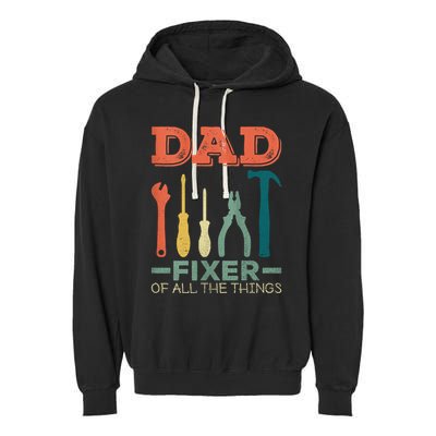 Dad Fixer Of All Things Dad Fixer Of All The Things Garment-Dyed Fleece Hoodie