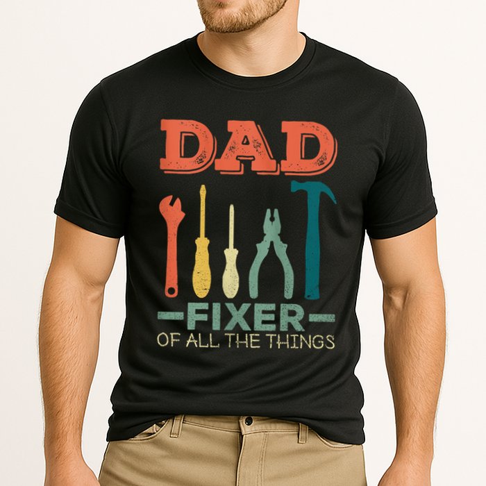 Dad Fixer Of All Things Dad Fixer Of All The Things Performance Shirt