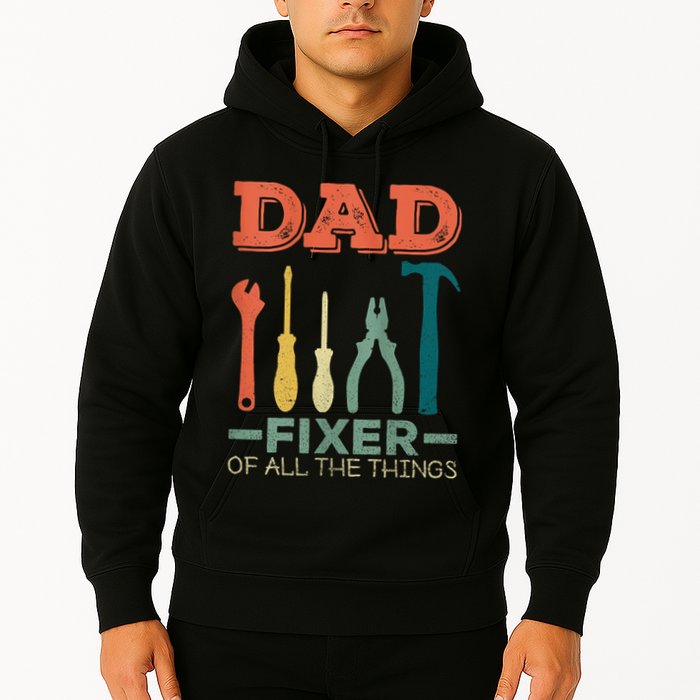 Dad Fixer Of All Things Dad Fixer Of All The Things Hoodie