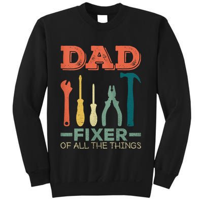 Dad Fixer Of All Things Dad Fixer Of All The Things Sweatshirt