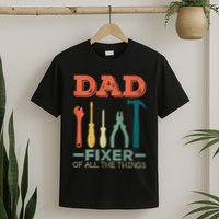 Dad Fixer Of All Things Dad Fixer Of All The Things T-Shirt