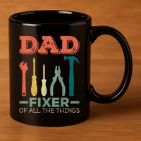 Dad Fixer Of All Things Dad Fixer Of All The Things 11oz C Handle Ceramic Mug