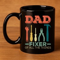 Dad Fixer Of All Things Dad Fixer Of All The Things 11oz C Handle Ceramic Mug