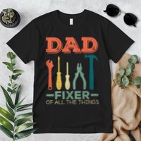 Dad Fixer Of All Things Dad Fixer Of All The Things Premium T-Shirt