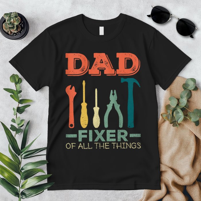 Dad Fixer Of All Things Dad Fixer Of All The Things Premium T-Shirt