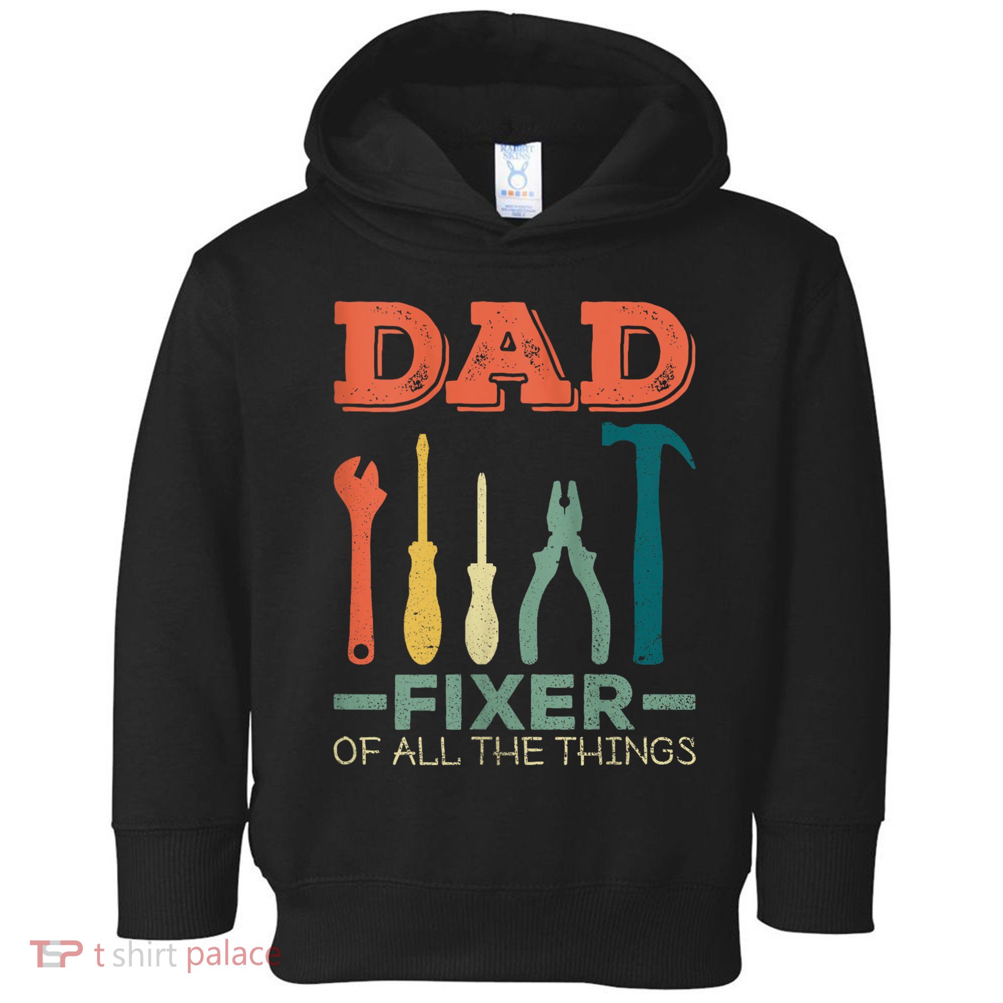 Dad Fixer Of All Things Dad Fixer Of All The Things Toddler Hoodie