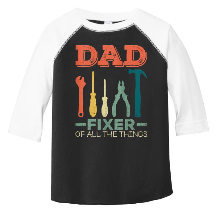 Dad Fixer Of All Things Dad Fixer Of All The Things Toddler Fine Jersey T-Shirt