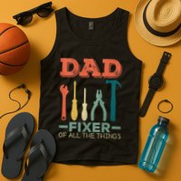 Dad Fixer Of All Things Dad Fixer Of All The Things Tank Top