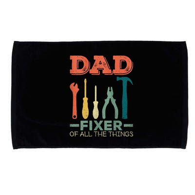 Dad Fixer Of All Things Dad Fixer Of All The Things Microfiber Hand Towel