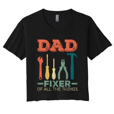 Dad Fixer Of All Things Dad Fixer Of All The Things Crop Top