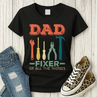 Dad Fixer Of All Things Dad Fixer Of All The Things Womens T-Shirt