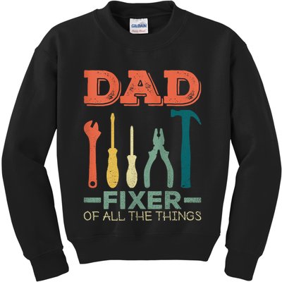 Dad Fixer Of All Things Dad Fixer Of All The Things Kids Sweatshirt