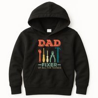 Dad Fixer Of All Things Dad Fixer Of All The Things Kids Hoodie