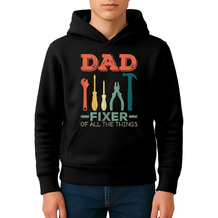 Dad Fixer Of All Things Dad Fixer Of All The Things Kids Hoodie
