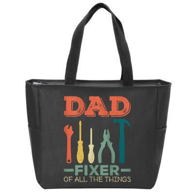 Dad Fixer Of All Things Dad Fixer Of All The Things Zip Tote Bag