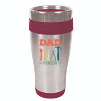 Dad Fixer Of All Things Dad Fixer Of All The Things 16oz Travel Tumbler