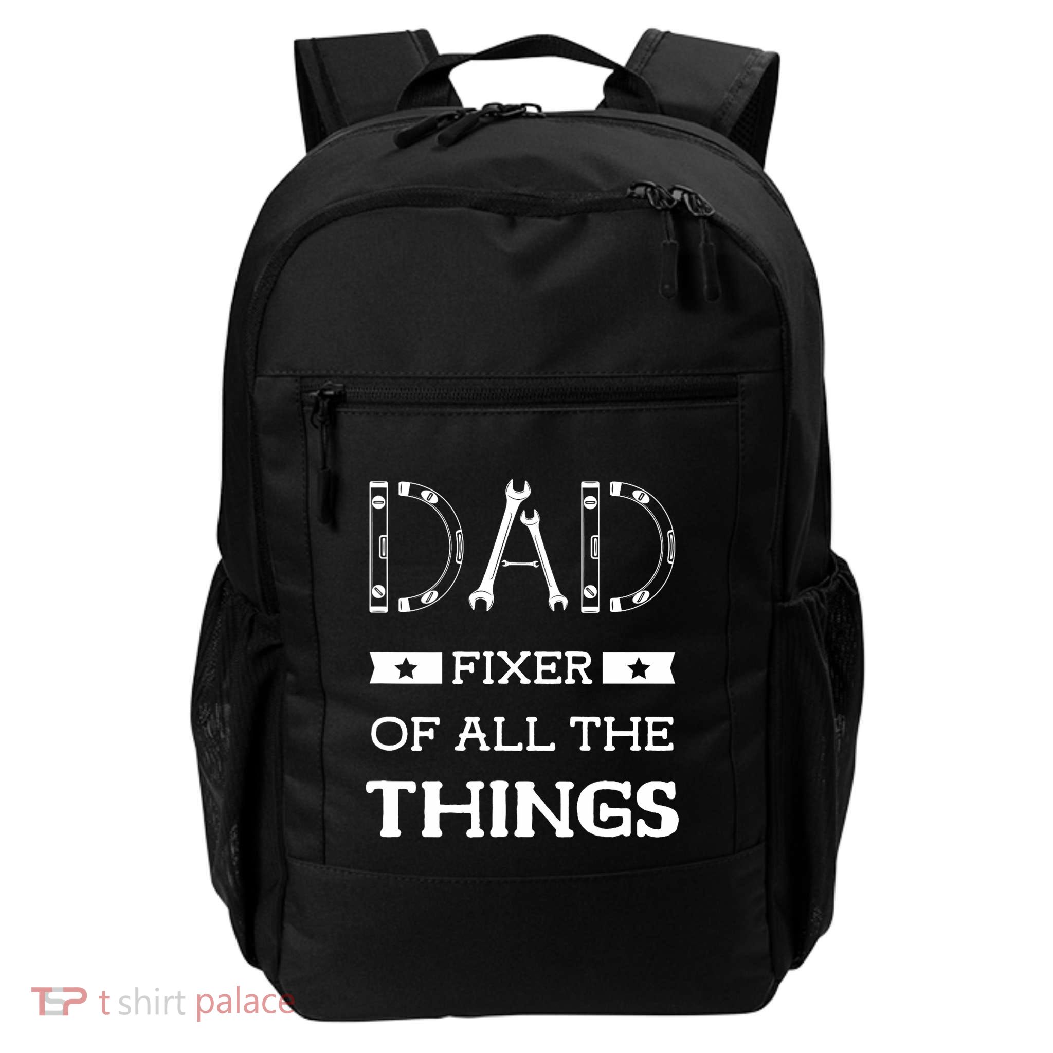 Dad Fixer Of All The Things Dad Fixer Handyman Dads Daily Commute Backpack