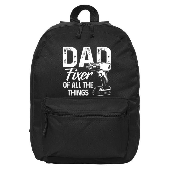 Dad Fixer Of All The Things Dad Fixer Of All Things 16 in Basic Backpack