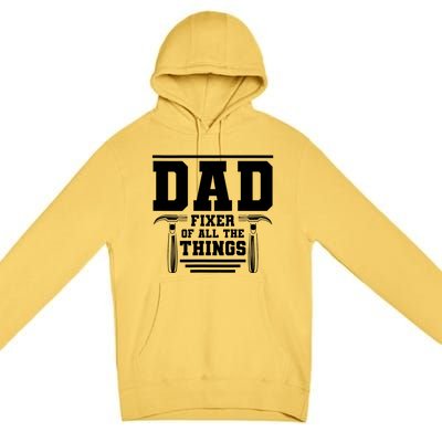 Dad Fixer Of All The Things Handyman Dads Premium Pullover Hoodie