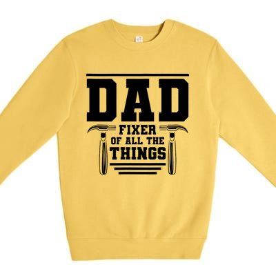 Dad Fixer Of All The Things Handyman Dads Premium Crewneck Sweatshirt