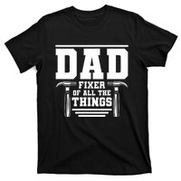 Dad Fixer Of All The Things Handyman Dads T-Shirt