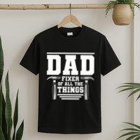 Dad Fixer Of All The Things Handyman Dads T-Shirt
