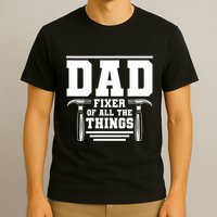 Dad Fixer Of All The Things Handyman Dads T-Shirt