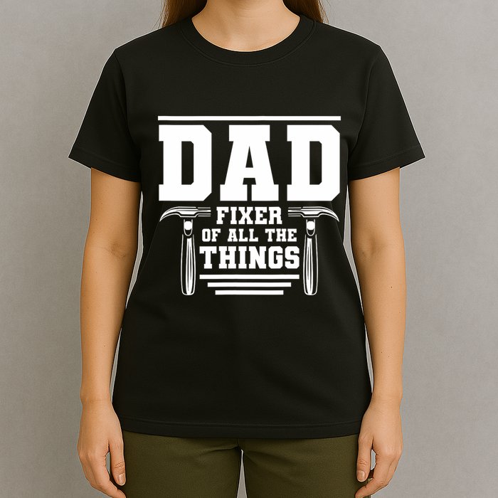 Dad Fixer Of All The Things Handyman Dads T-Shirt