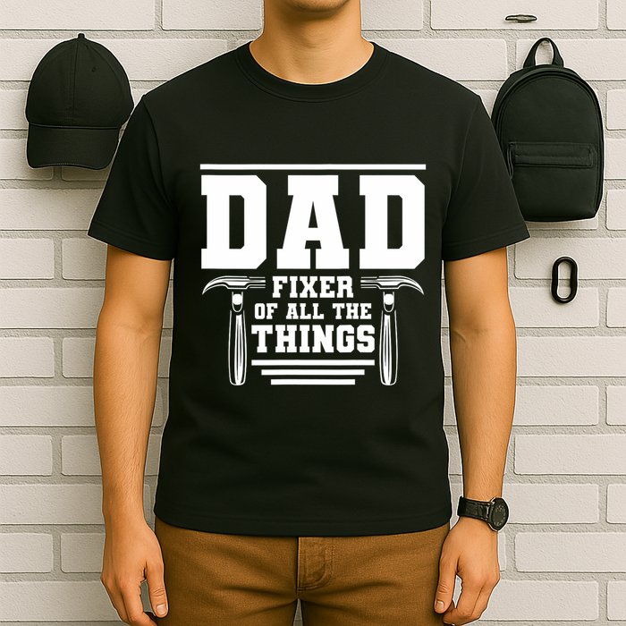 Dad Fixer Of All The Things Handyman Dads T-Shirt