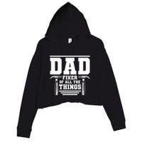 Dad Fixer Of All The Things Handyman Dads Crop Fleece Hoodie