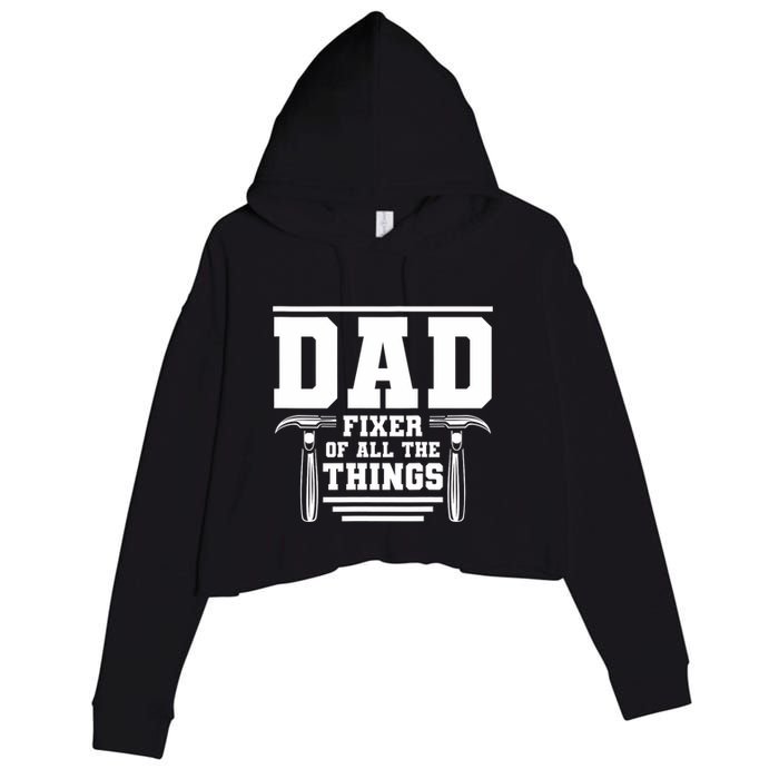Dad Fixer Of All The Things Handyman Dads Crop Fleece Hoodie