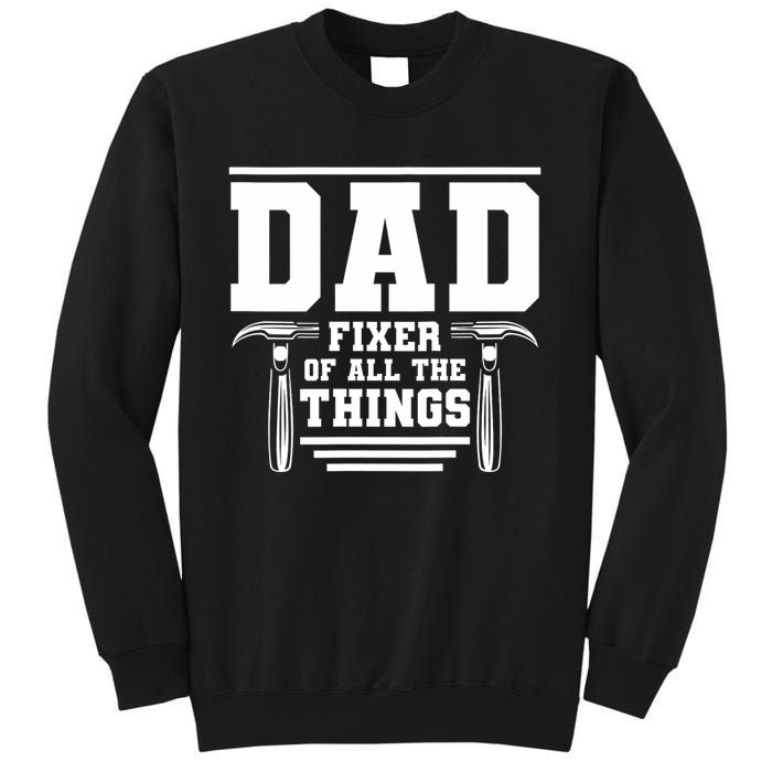 Dad Fixer Of All The Things Handyman Dads Tall Sweatshirt