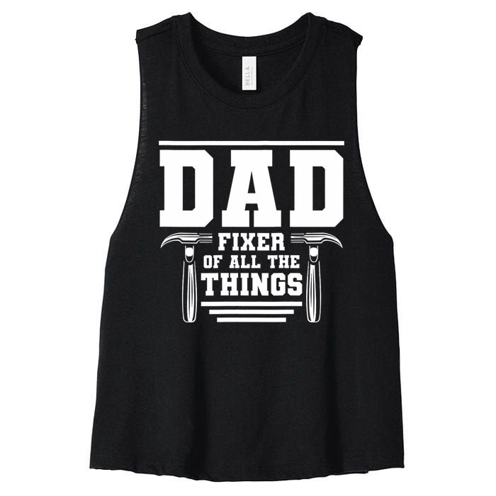 Dad Fixer Of All The Things Handyman Dads Women's Racerback Cropped Tank