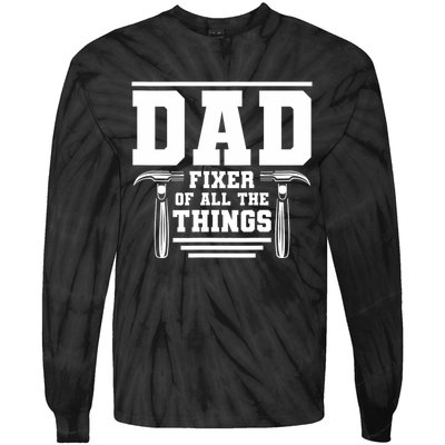 Dad Fixer Of All The Things Handyman Dads Tie-Dye Long Sleeve Shirt