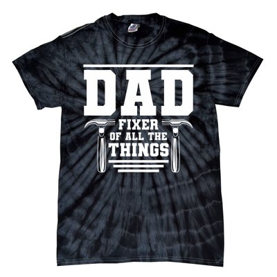 Dad Fixer Of All The Things Handyman Dads Tie-Dye T-Shirt