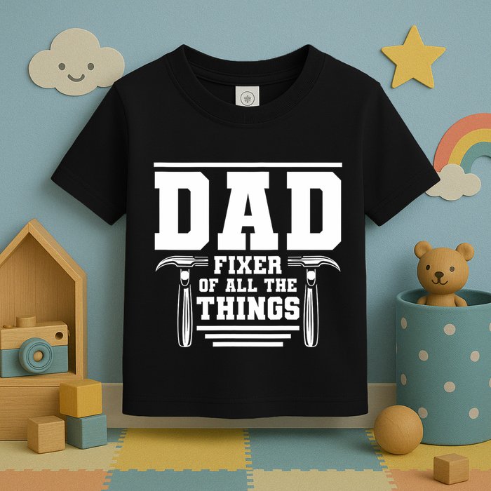 Dad Fixer Of All The Things Handyman Dads Toddler T-Shirt