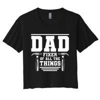 Dad Fixer Of All The Things Handyman Dads Women's Crop Top Tee