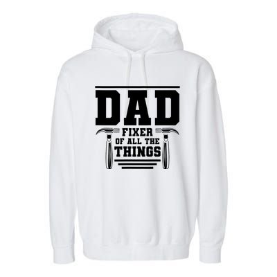 Dad Fixer Of All The Things Handyman Dads Garment-Dyed Fleece Hoodie