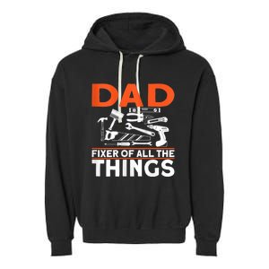 Dad Fixer Of All The Things Handyman Dads Dad Fixer Garment-Dyed Fleece Hoodie