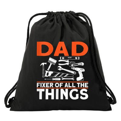 Dad Fixer Of All The Things Handyman Dads Dad Fixer Drawstring Bag